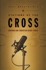 cover of Stations of the Cross: Adorno and Christian Right Radio