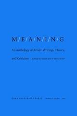cover of M/E/A/N/I/N/G: An Anthology of Artists' Writings, Theory, and Criticism