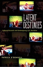 cover of Latent Destinies: Cultural Paranoia and Contemporary U.S. Narrative