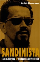 cover of Sandinista: Carlos Fonseca and the Nicaraguan Revolution