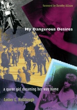 cover of My Dangerous Desires: A Queer Girl Dreaming Her Way Home