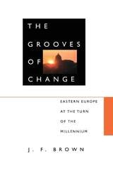 cover of The Grooves of Change: Eastern Europe at the Turn of the Millennium