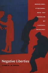 cover of Negative Liberties: Morrison, Pynchon, and the Problem of Liberal Ideology
