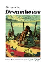 cover of Welcome to the Dreamhouse: Popular Media and Postwar Suburbs