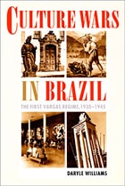 cover of Culture Wars in Brazil: The First Vargas Regime, 1930–1945