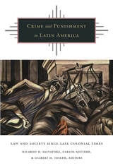 cover of Crime and Punishment in Latin America: Law and Society Since Late Colonial Times