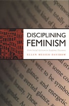 cover of Disciplining Feminism: From Social Activism to Academic Discourse