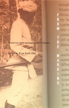 cover of From the Margins: Historical Anthropology and Its Futures