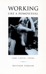 cover of Working Like a Homosexual: Camp, Capital, Cinema