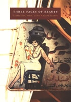 cover of Three Faces of Beauty: Casablanca, Paris, Cairo