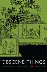 cover of Obscene Things: Sexual Politics in Jin Ping Mei