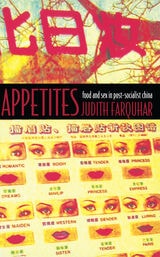 cover of Appetites: Food and Sex in Post-Socialist China