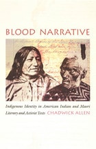 cover of Blood Narrative: Indigenous Identity in American Indian and Maori Literary and Activist Texts