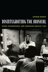 cover of Disintegrating the Musical: Black Performance and American Musical Film
