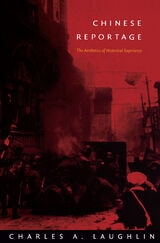 cover of Chinese Reportage: The Aesthetics of Historical Experience