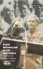 cover of Black Nationalism in the New World: Reading the African-American and West Indian Experience