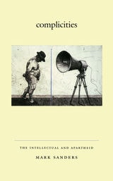cover of Complicities: The Intellectual and Apartheid