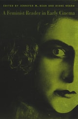 cover of A Feminist Reader in Early Cinema