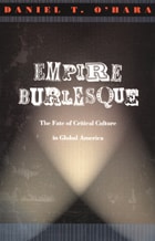 cover of Empire Burlesque: The Fate of Critical Culture in Global America