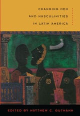 cover of Changing Men and Masculinities in Latin America