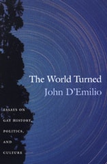 cover of The World Turned: Essays on Gay History, Politics, and Culture