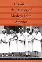cover of Disease in the History of Modern Latin America: From Malaria to AIDS