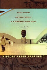 cover of History after Apartheid: Visual Culture and Public Memory in a Democratic South Africa