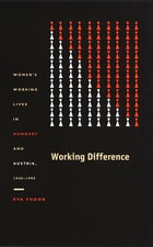 cover of Working Difference: Women's Working Lives in Hungary and Austria, 1945-1995