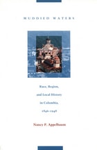 cover of Muddied Waters: Race, Region, and Local History in Colombia, 1846–1948
