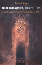 cover of Thick Moralities, Thin Politics: Social Integration Across Communities of Belief