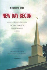cover of New Day Begun: African American Churches and Civic Culture in Post-Civil Rights America