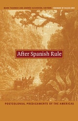 cover of After Spanish Rule: Postcolonial Predicaments of the Americas