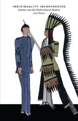 cover of Individuality Incorporated: Indians and the Multicultural Modern