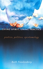cover of Living Spirit, Living Practice: Poetics, Politics, Epistemology
