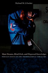 cover of Mute Dreams, Blind Owls, and Dispersed Knowledges: Persian Poesis in the Transnational Circuitry