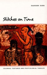 cover of Stitches on Time: Colonial Textures and Postcolonial Tangles