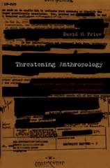 cover of Threatening Anthropology: McCarthyism and the FBI’s Surveillance of Activist Anthropologists