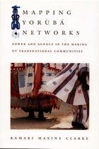 cover of Mapping Yorùbá Networks: Power and Agency in the Making of Transnational Communities