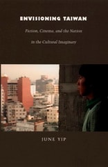 cover of Envisioning Taiwan: Fiction, Cinema, and the Nation in the Cultural Imaginary