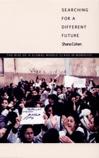 cover of Searching for a Different Future: The Rise of a Global Middle Class in Morocco