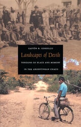 cover of Landscapes of Devils: Tensions of Place and Memory in the Argentinean Chaco