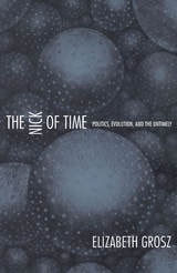 cover of The Nick of Time: Politics, Evolution, and the Untimely