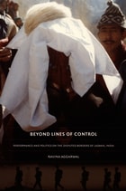 cover of Beyond Lines of Control: Performance and Politics on the Disputed Borders of Ladakh, India