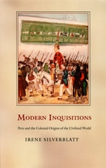 cover of Modern Inquisitions: Peru and the Colonial Origins of the Civilized World