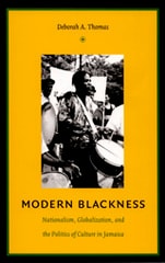 cover of Modern Blackness: Nationalism, Globalization, and the Politics of Culture in Jamaica