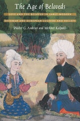 cover of The Age of Beloveds: Love and the Beloved in Early-Modern Ottoman and European Culture and Society