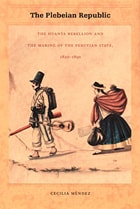 cover of The Plebeian Republic: The Huanta Rebellion and the Making of the Peruvian State, 1820–1850