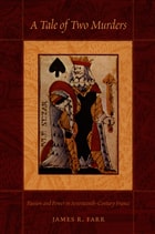 cover of A Tale of Two Murders: Passion and Power in Seventeenth-Century France