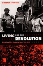 cover of Living for the Revolution: Black Feminist Organizations, 1968–1980