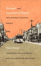 cover of Kannani and Document of Flames: Two Japanese Colonial Novels